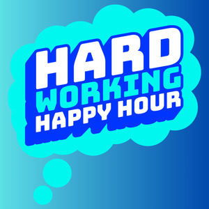 Hardworking Happy Hour
