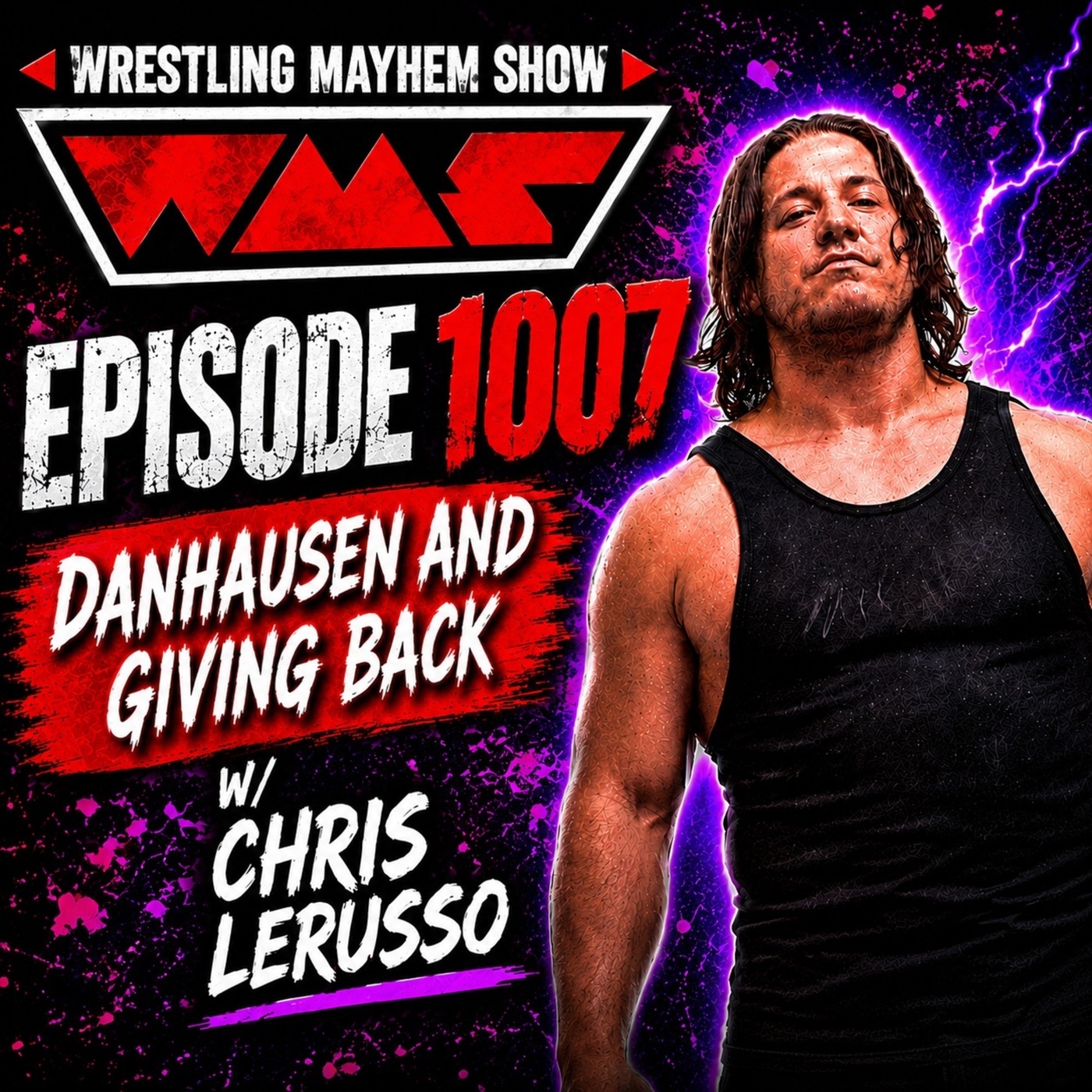 Danhausen and Giving Back w/ Chris LeRusso | Wrestling Mayhem Show 1007