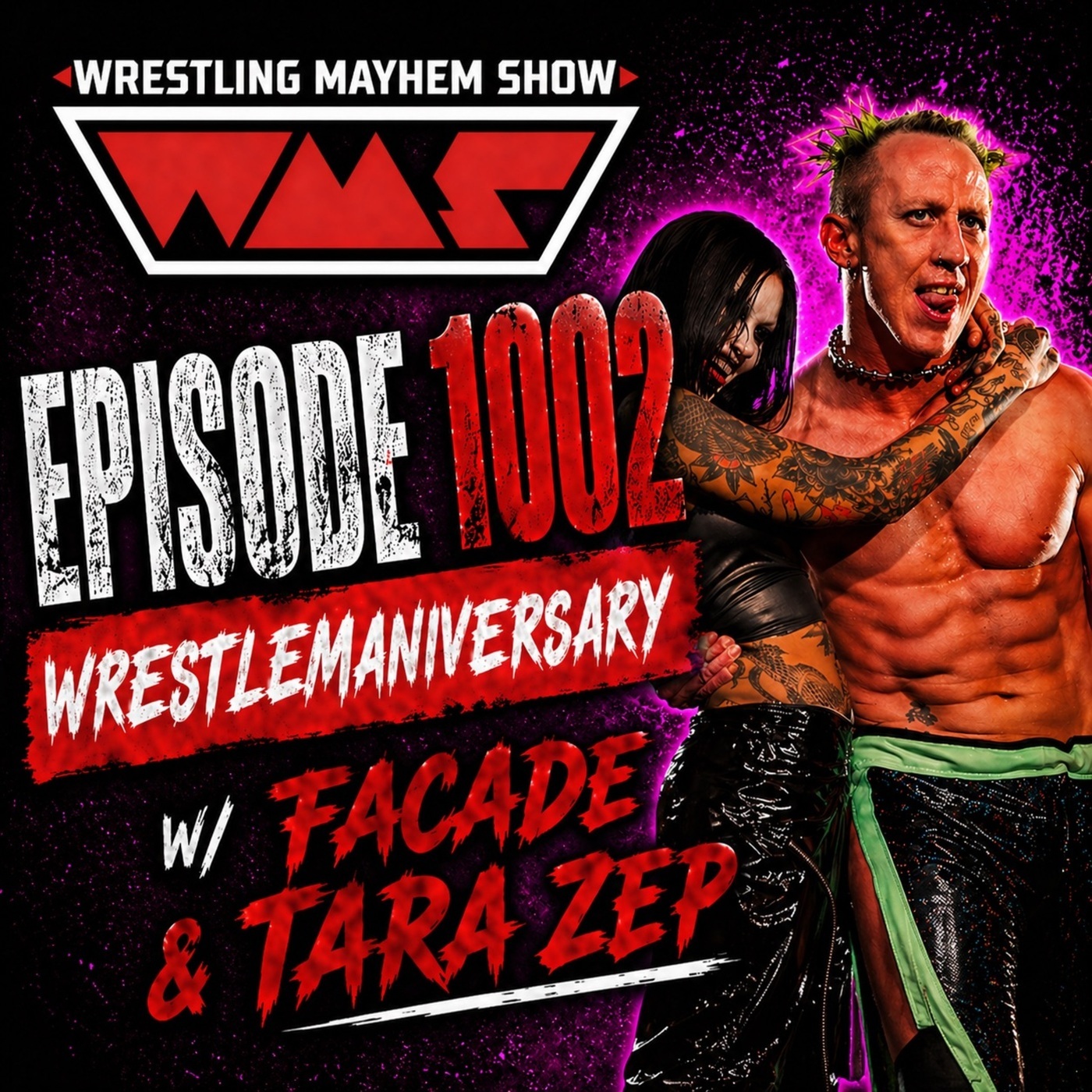 WrestleManiversary with Facade & Tara Zep | Wrestling Mayhem Show 1002