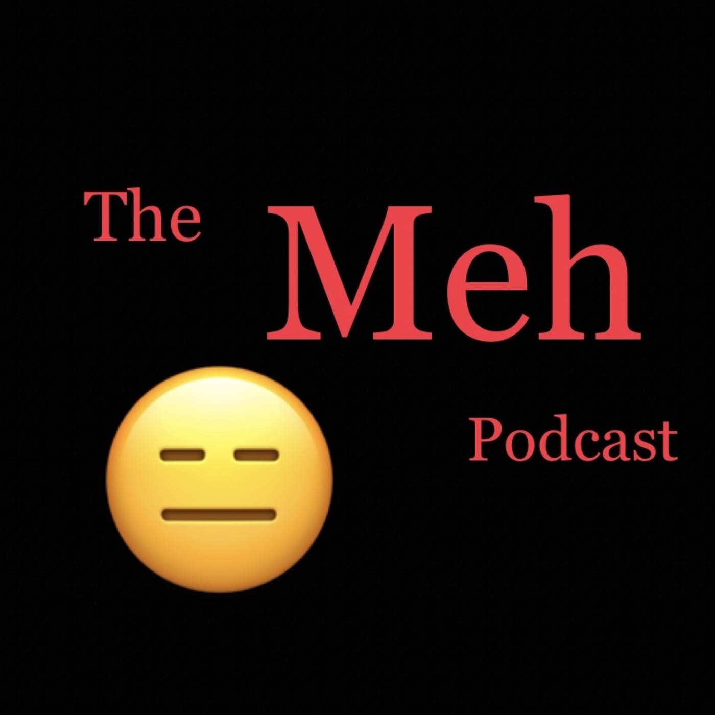 The Meh Podcast