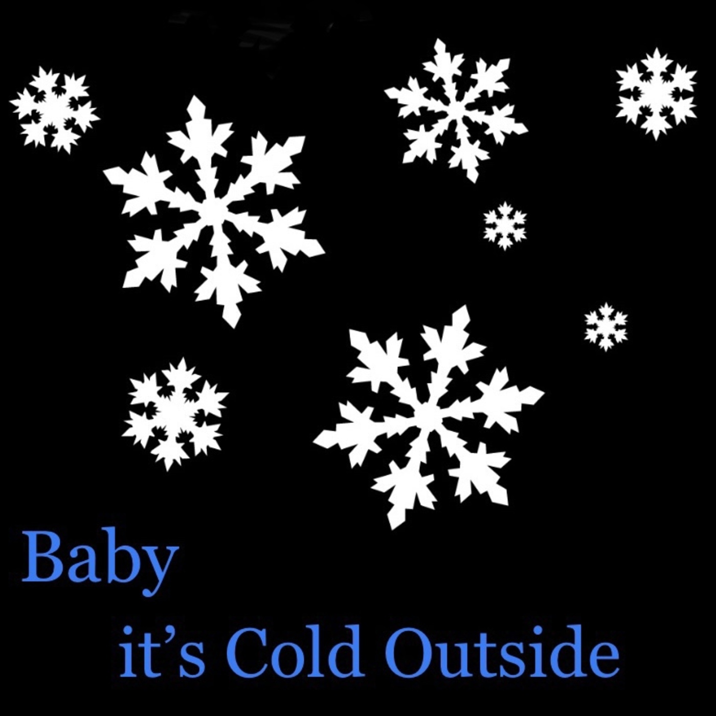 Baby it's Cold Outside Podcast