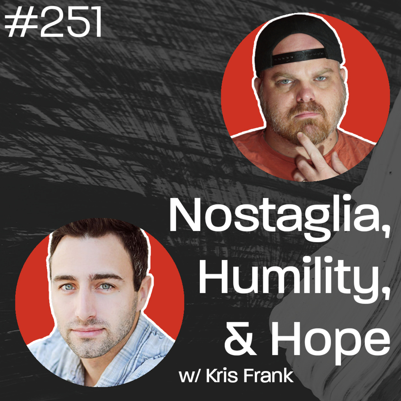 Nostalgia, Humility & Hope w/Kris Frank