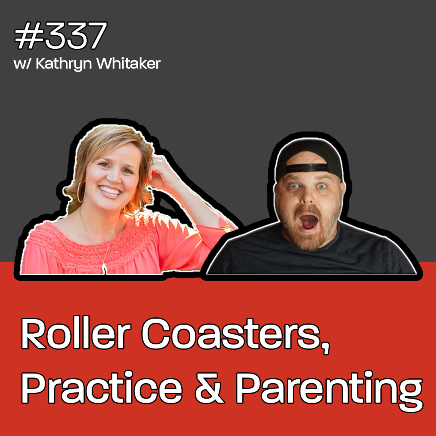 Roller Coasters, Practice & Parenting w/ Kathryn Whitaker