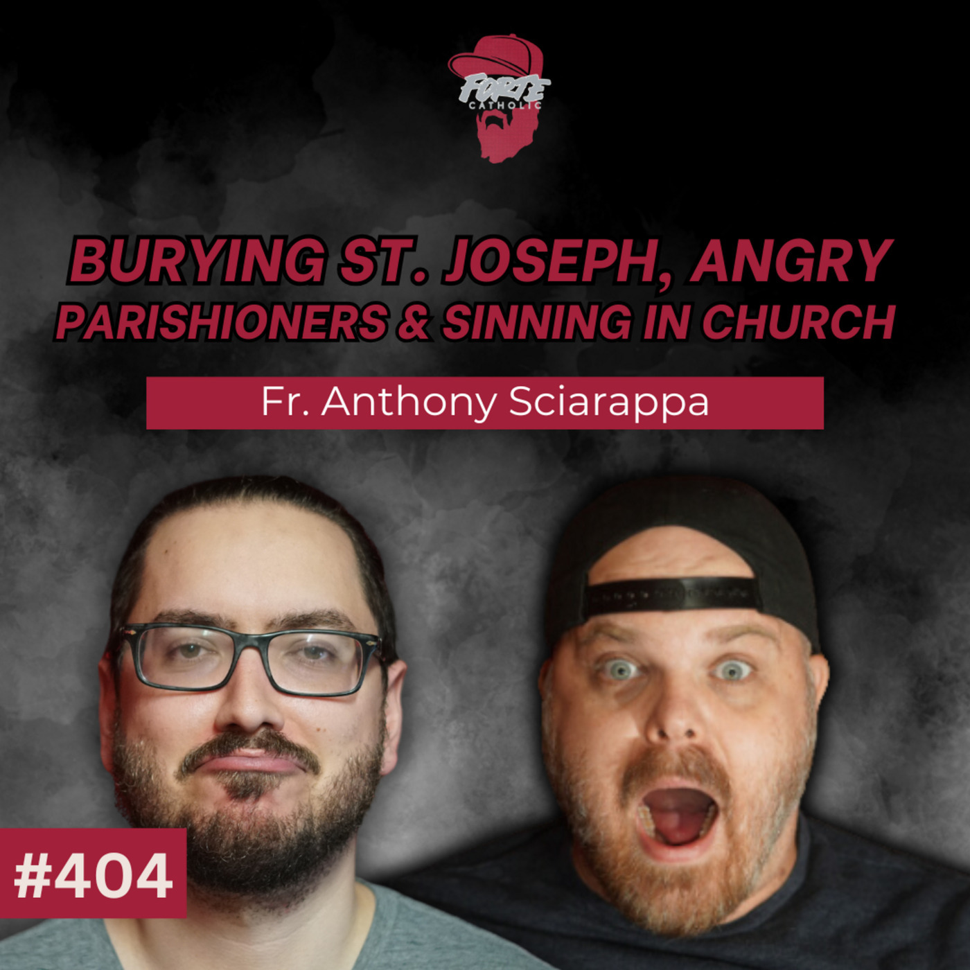 Burying St. Joseph, Angry Parishioners & Sinning in Church w/ Fr. Anthony Sciarappa