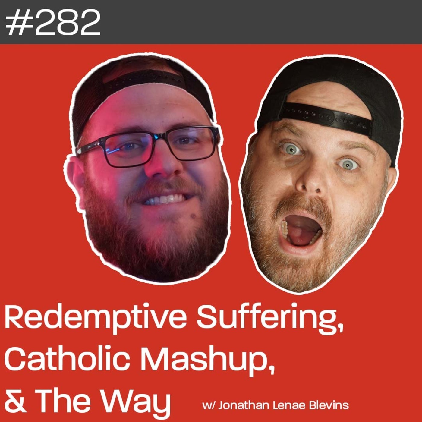 Redemptive Suffering, Catholic Mashup & The Way w/Bearded Blevins