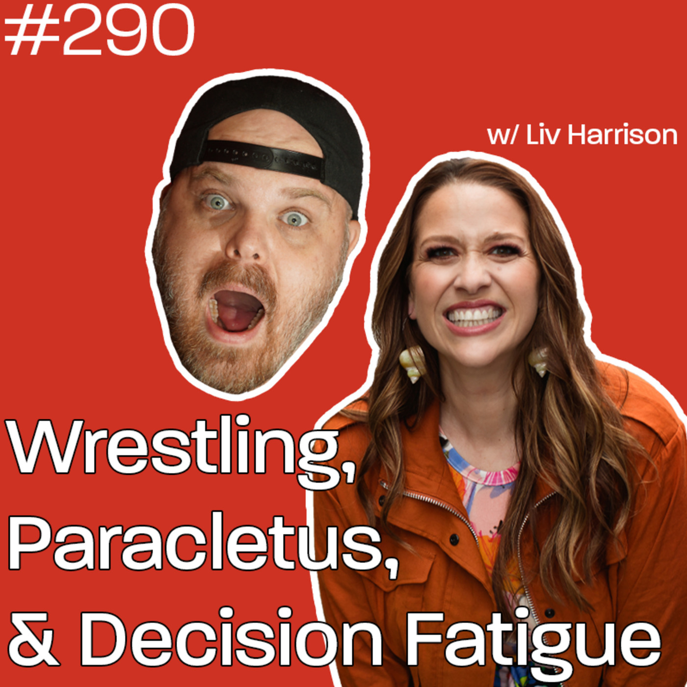 Wrestling, Paracletus & Decision Fatigue w/Liv Harrison