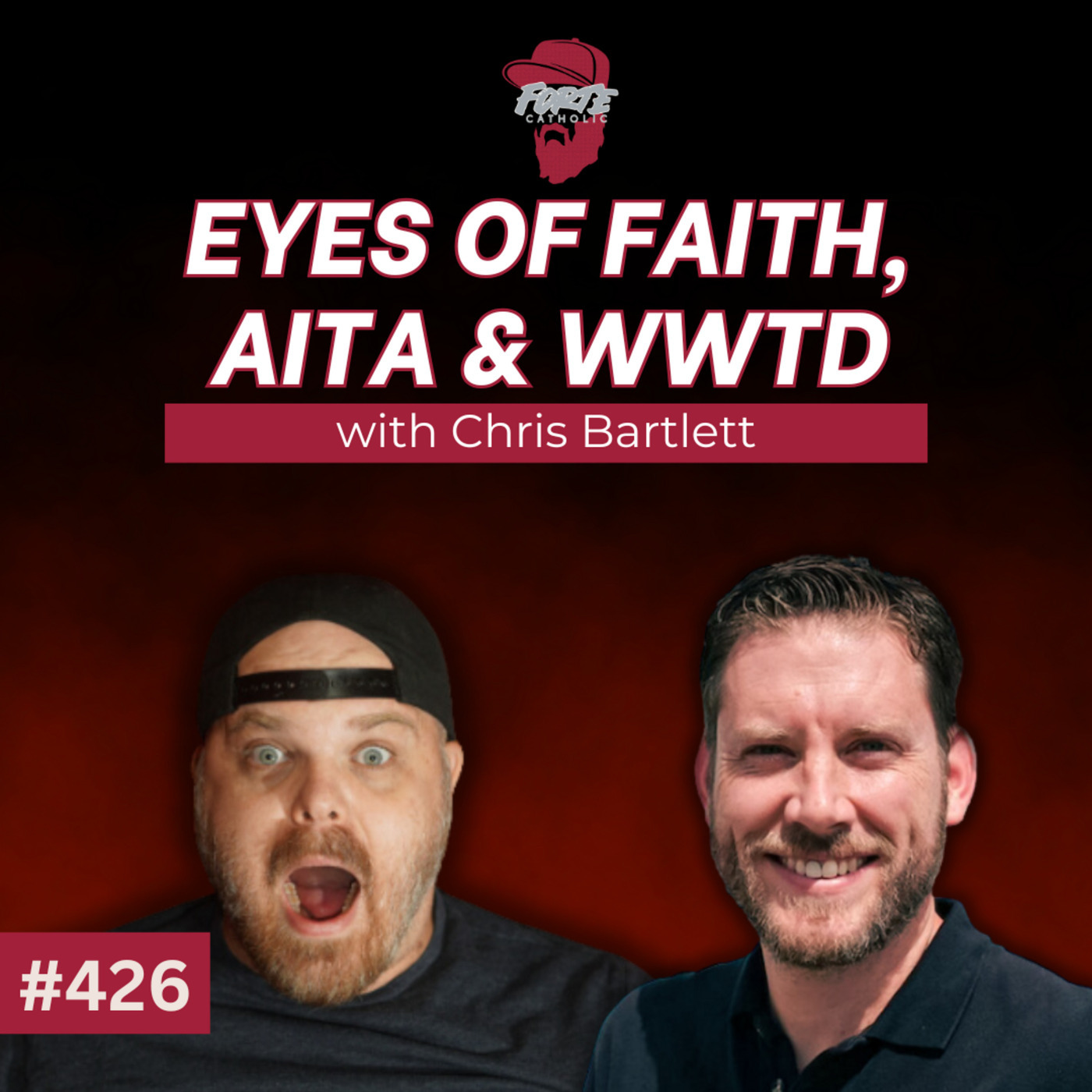 Eyes of Faith, AITA & WWTD w/ Chris Bartlett
