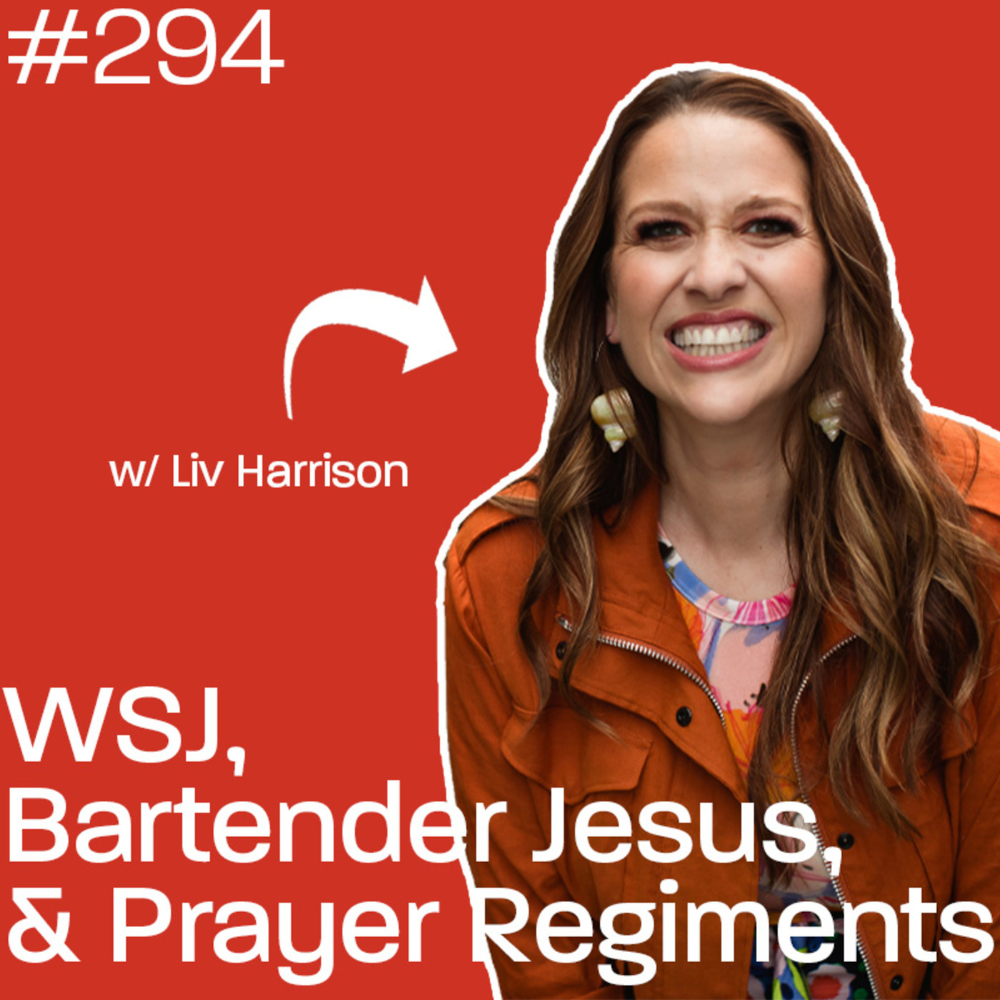 Wall Street Journal, Bartender Jesus & Prayer Regiments w/Liv Harrison