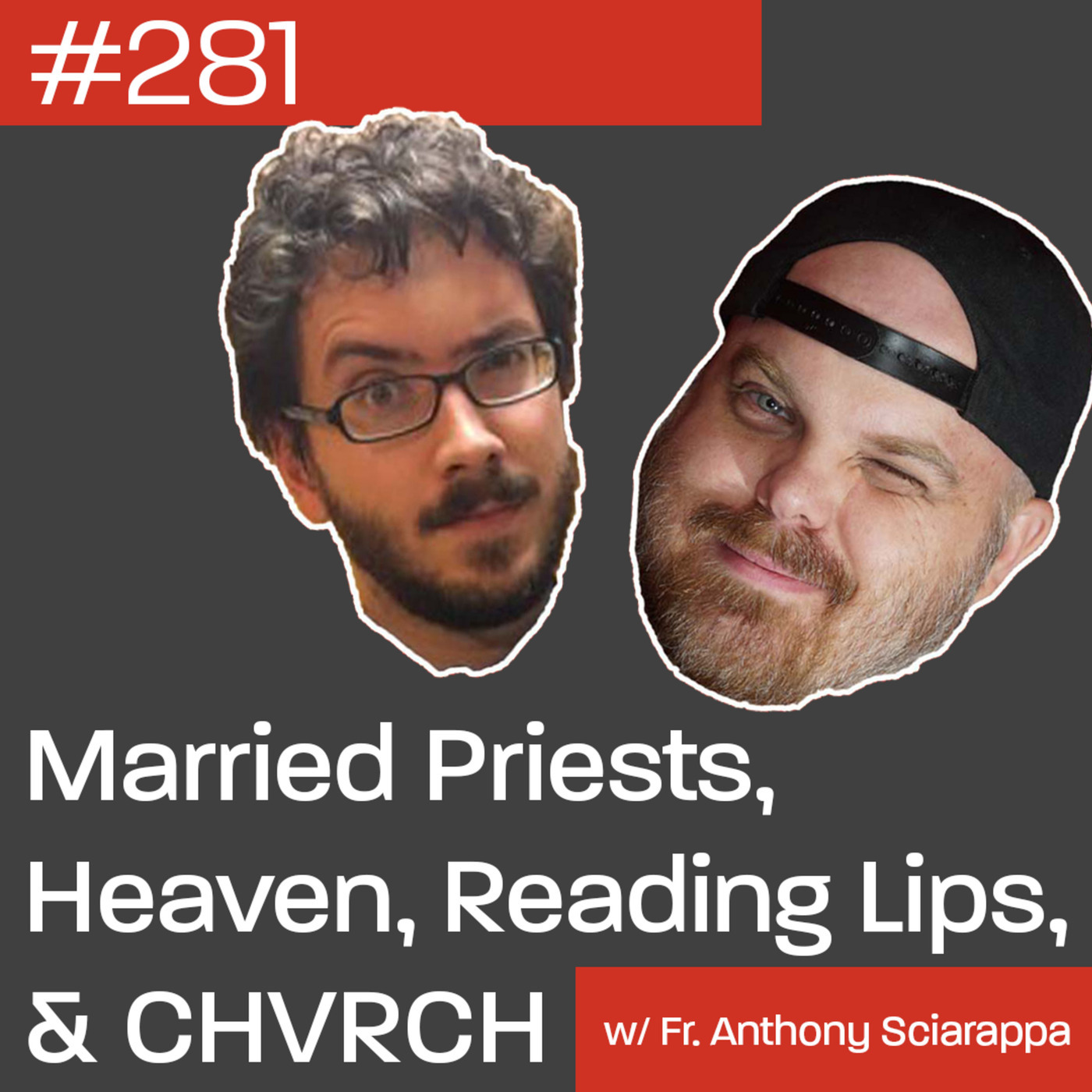 Married Priests, Heaven, Reading Lips & CHVRCH w/Fr. Anthony Sciarappa