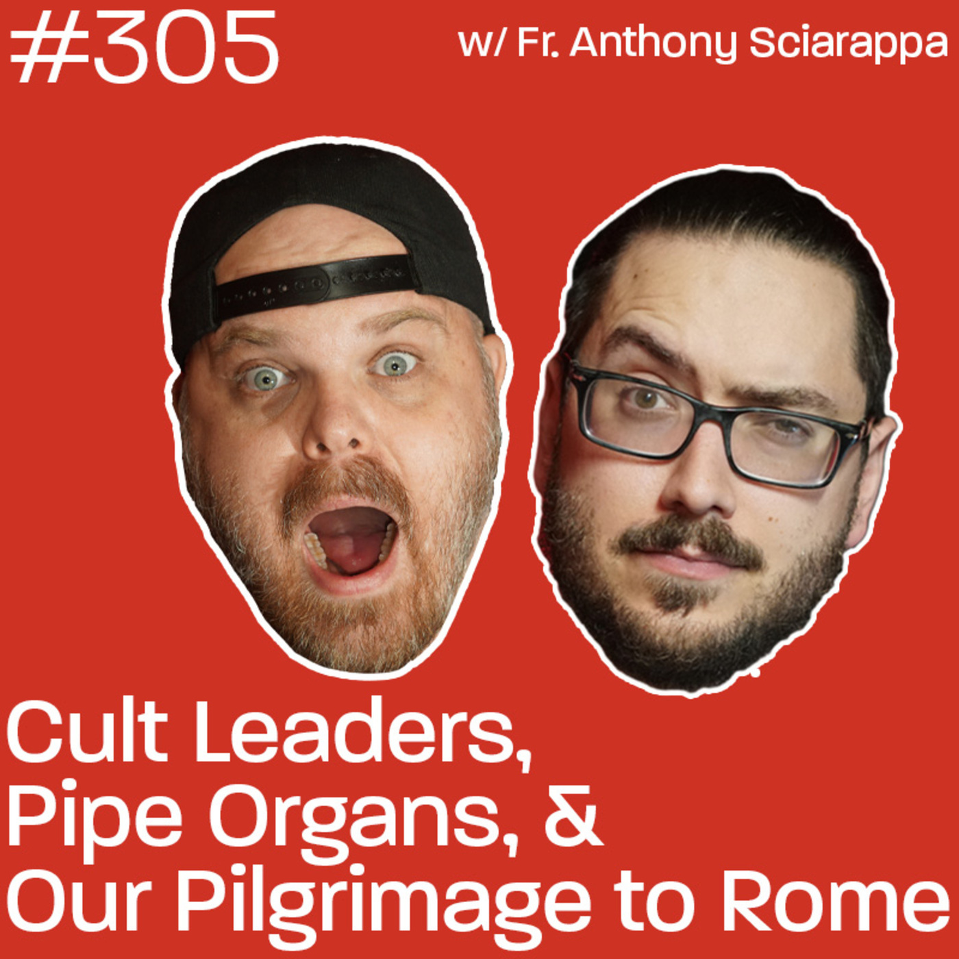 Cult Leaders, Pipe Organs & Our Pilgrimage to Rome w/Fr. Anthony Sciarappa