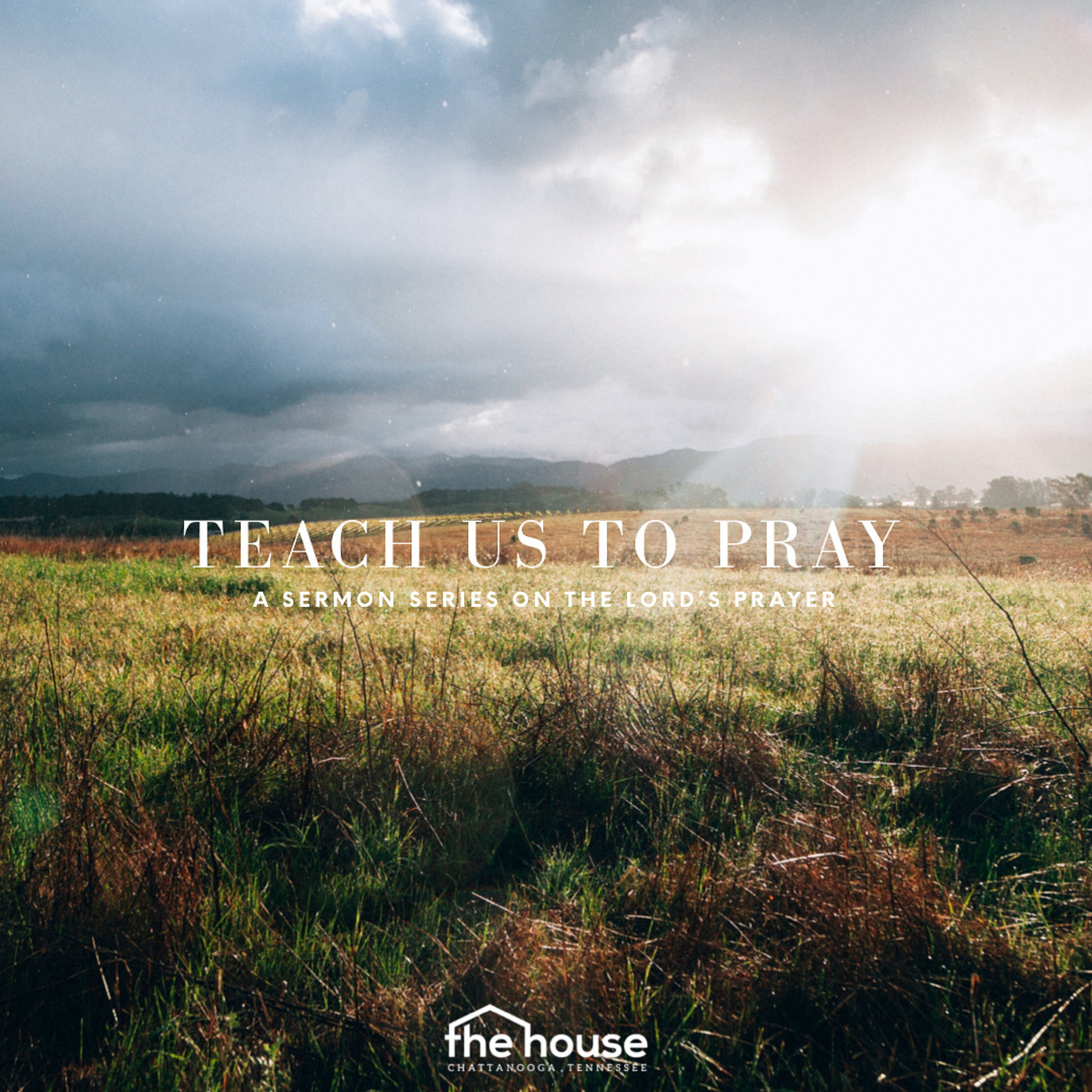 Teach Us To Pray (Luke 11 & Matthew 6)