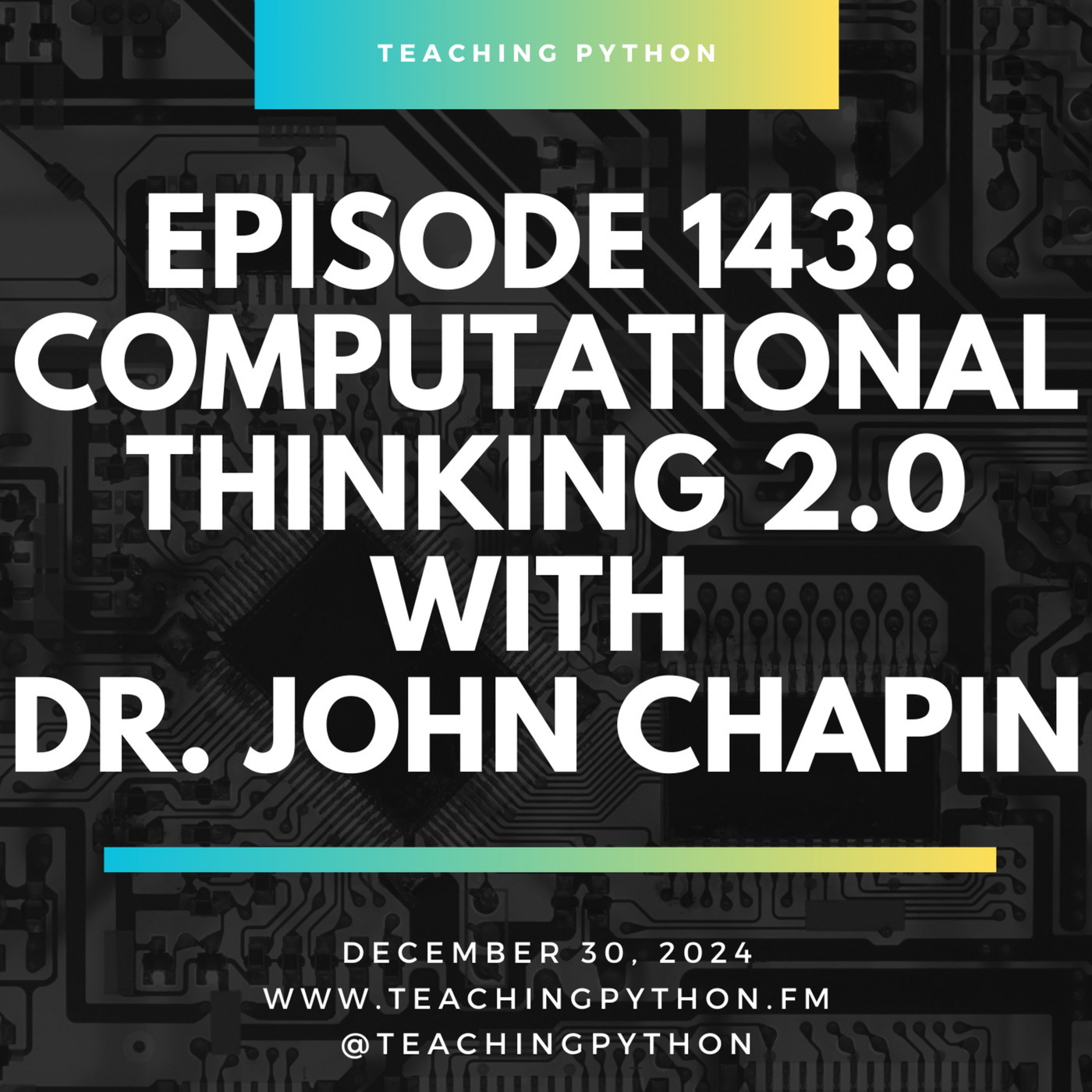 Computational Thinking 2.0 with Dr. John Chapin