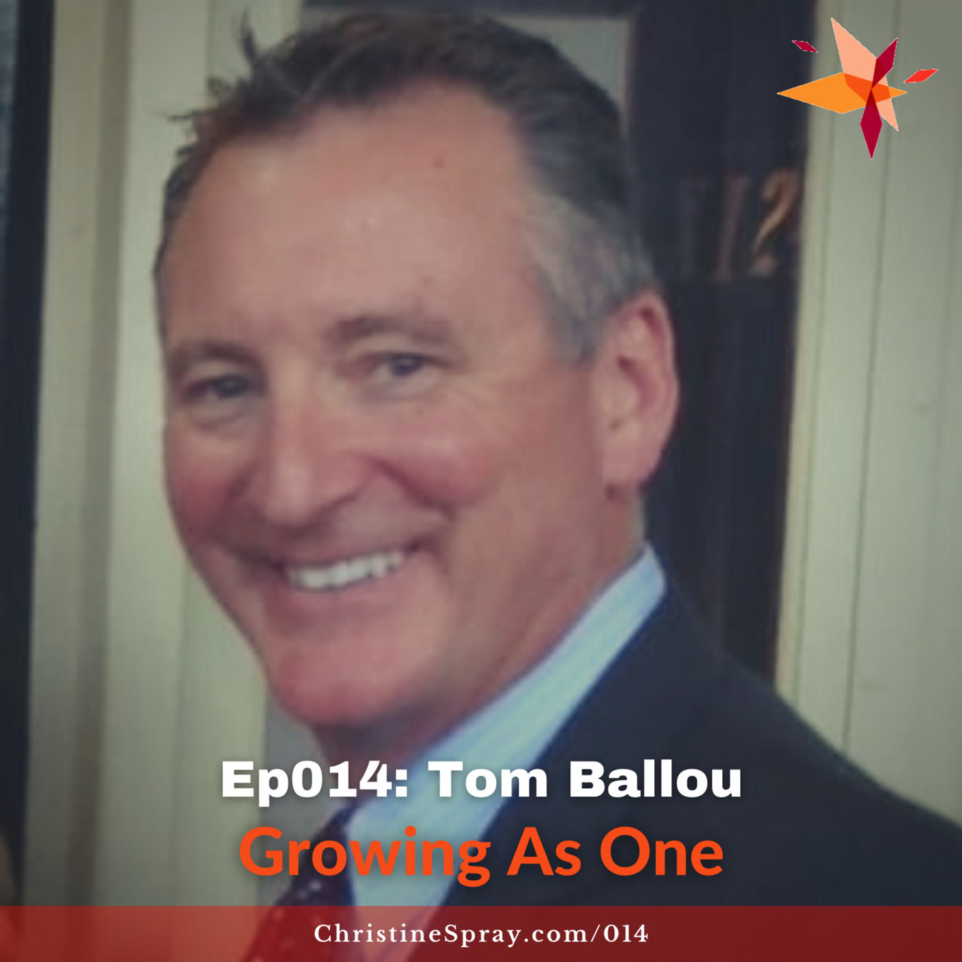 Ep014: Growing as One with Tom Ballou