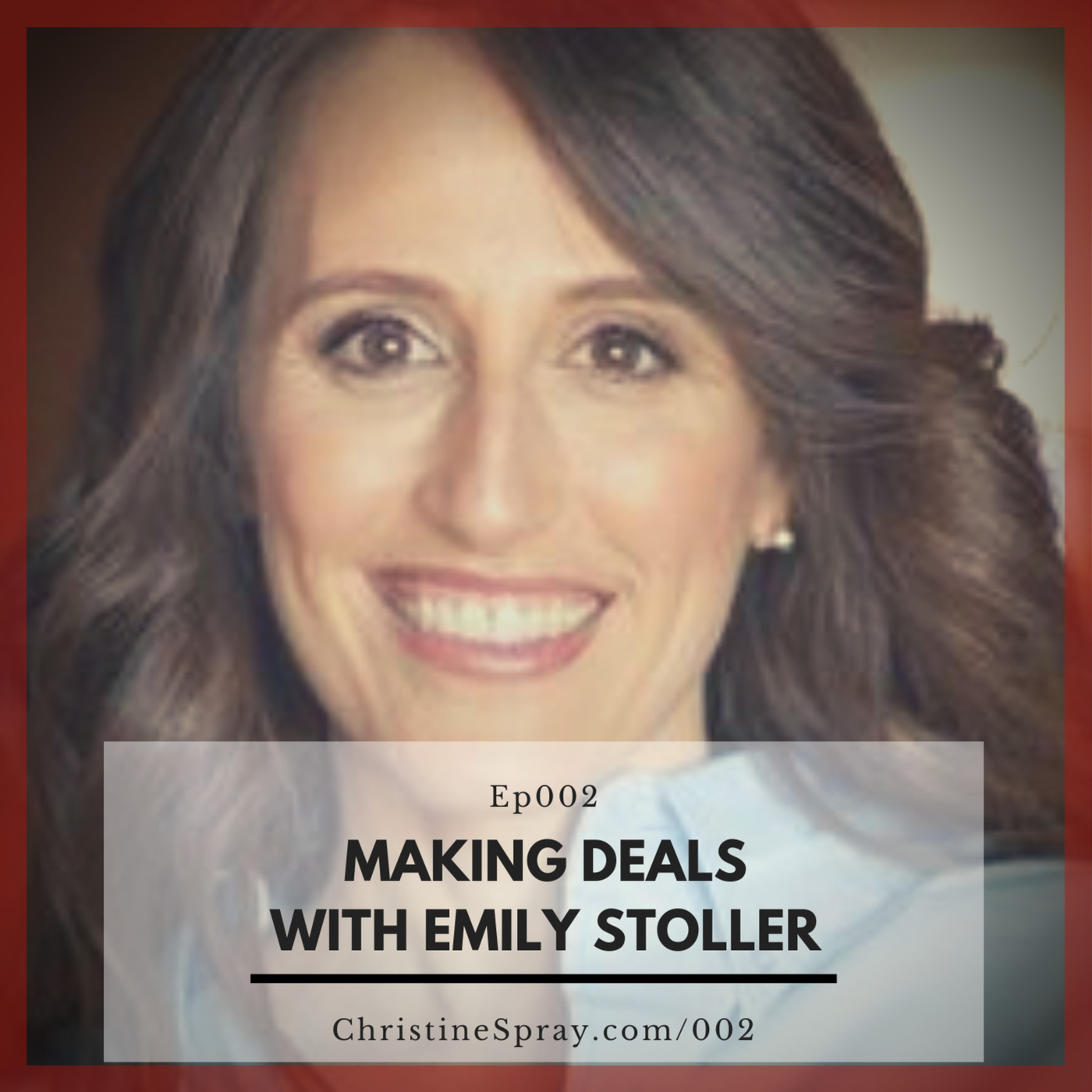 Ep002: Making Deals with Emily Stoller
