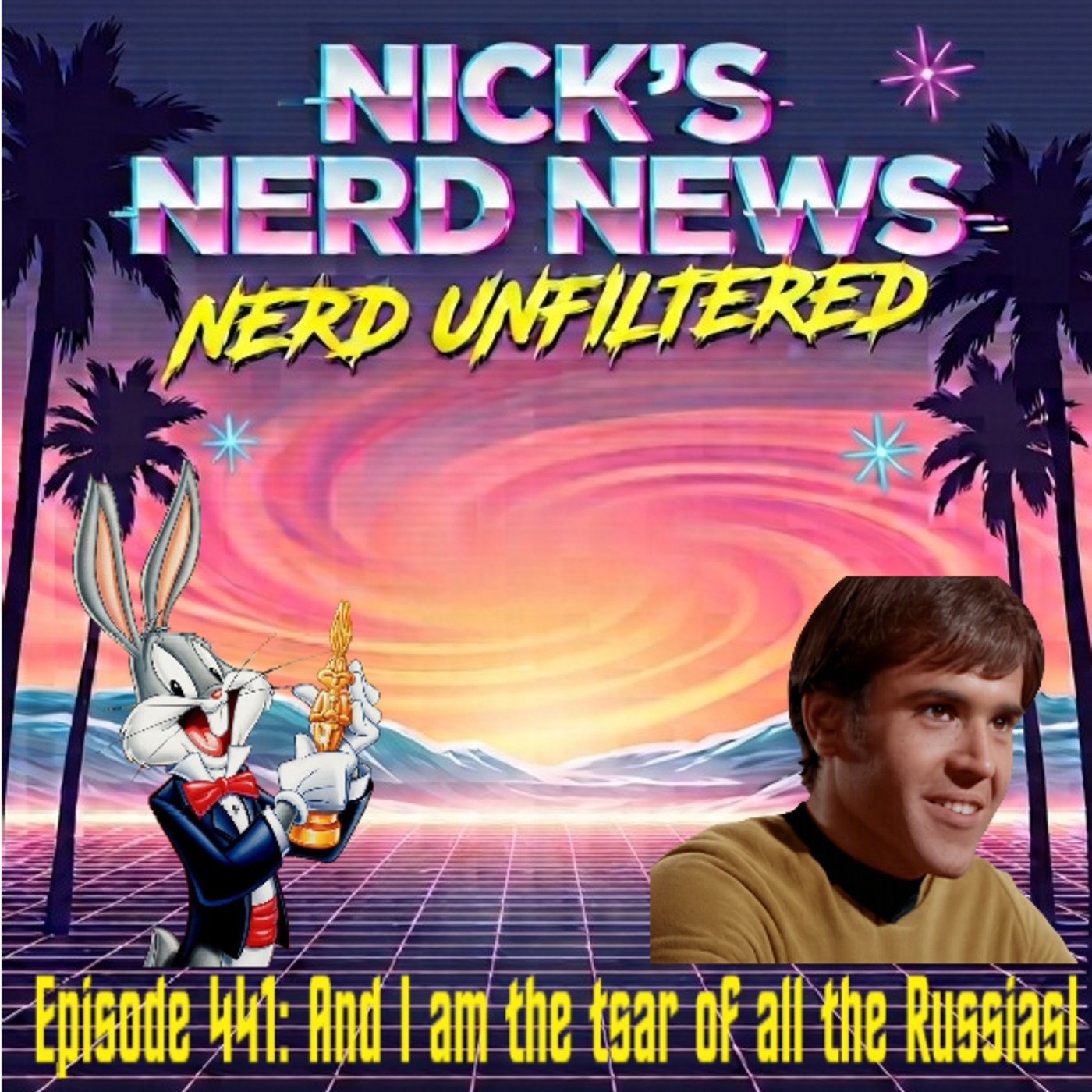 Nick's Nerd News 441: And I am the tsar of all the Russias!