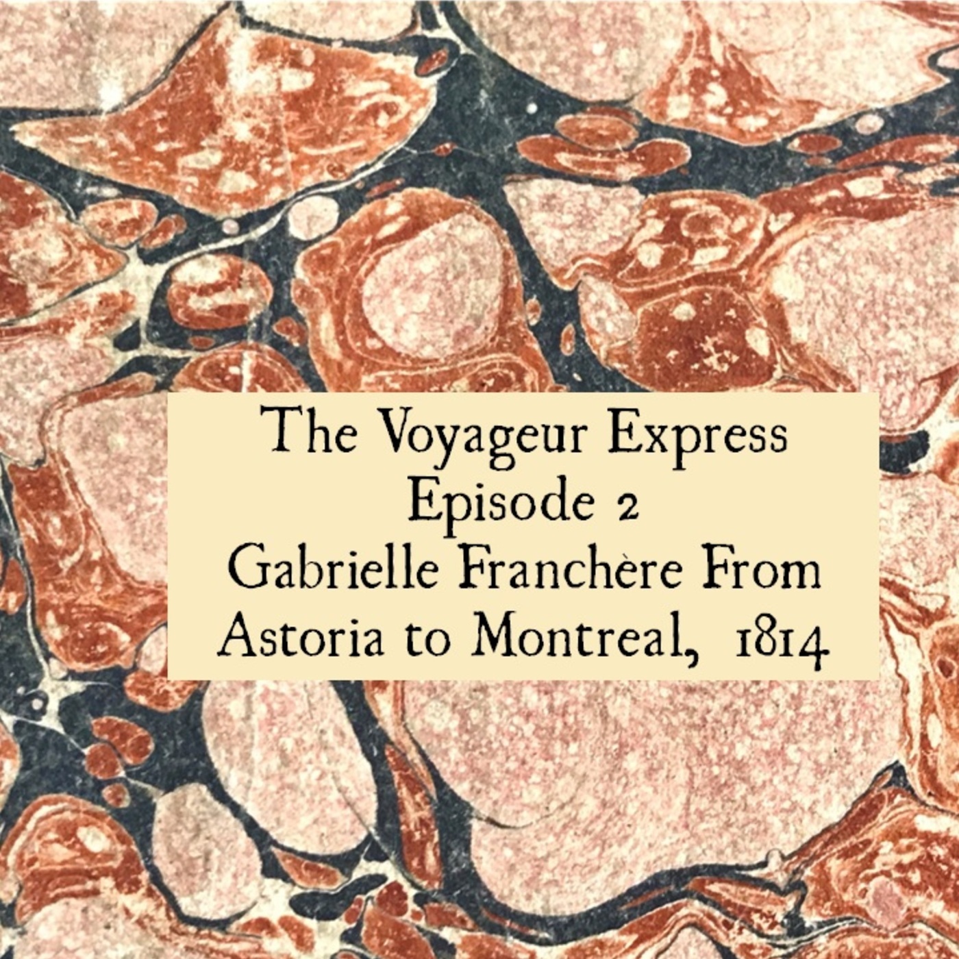Gabriel Franchère’s 1814 Journey from Astoria to Montreal