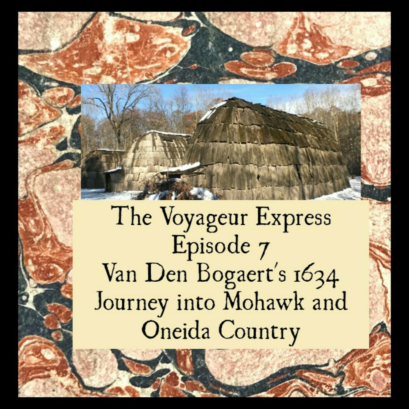 The Voyageur Express Episode 7 Van Den Bogaert's 1634 Journey into Mohawk and Oneida Country