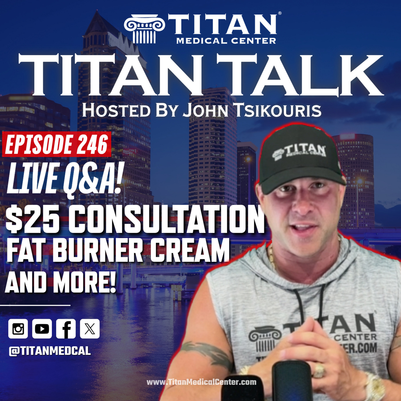 Titan Talk 246 - Live Q&A! Titan Fat Burner Cream, $25 Titan Consultation
