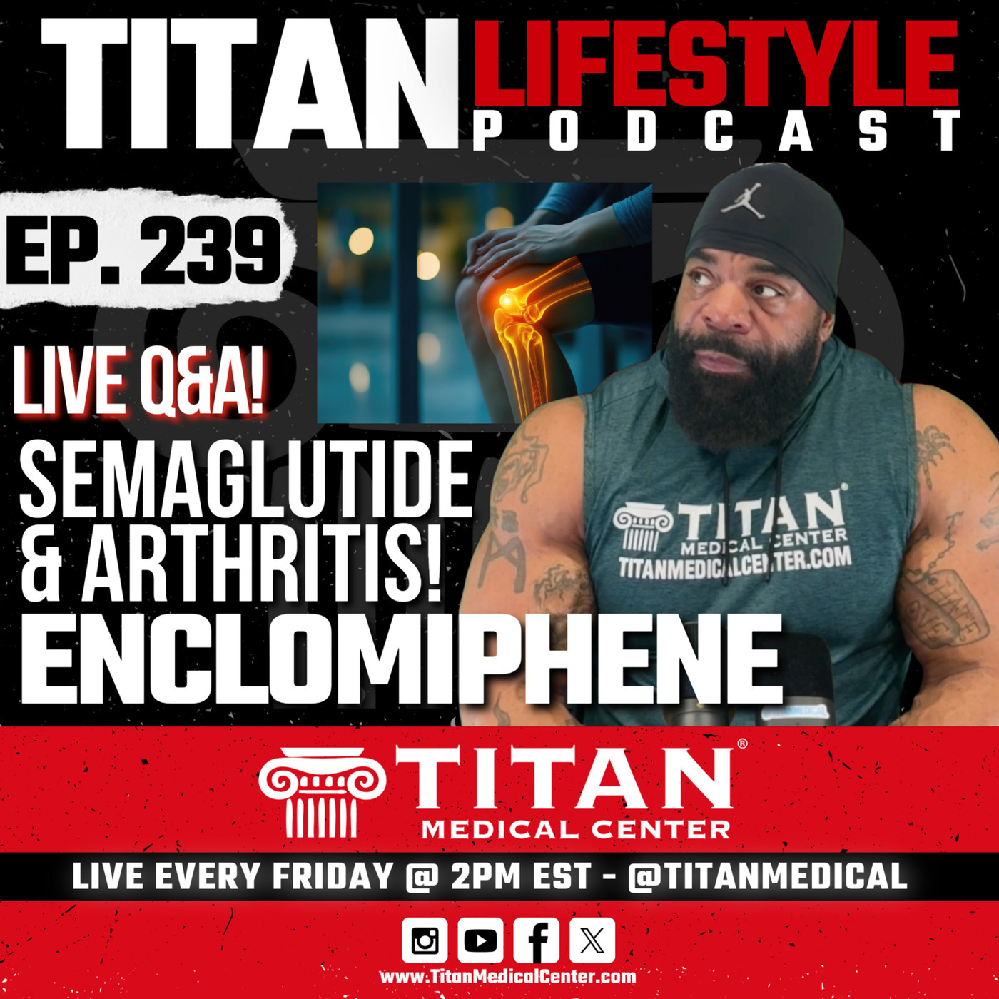 Titan Lifestyle 239 | Live Q&A! - Semaglutide and Arthritis, Enclomiphene 
