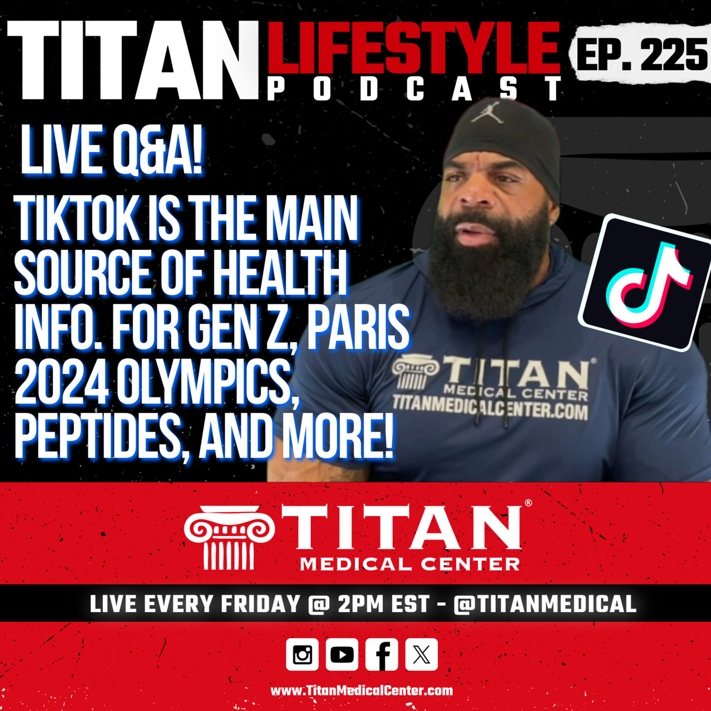 Titan Lifestyle 225 | Live Q&A! | TikTok Is the Main Source of Health Info for Gen Z | Paris 2024 Olympics