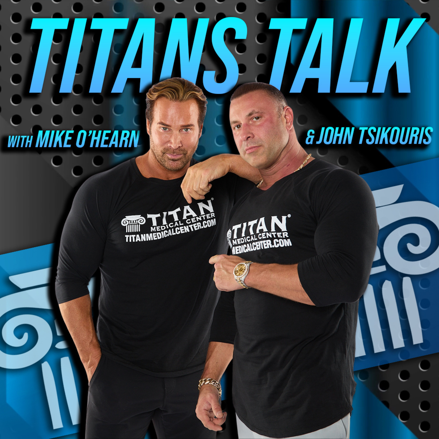 Titans Talk 46 | Fitness & Health Q&A with Mike O’Hearn & John Tsikouris
