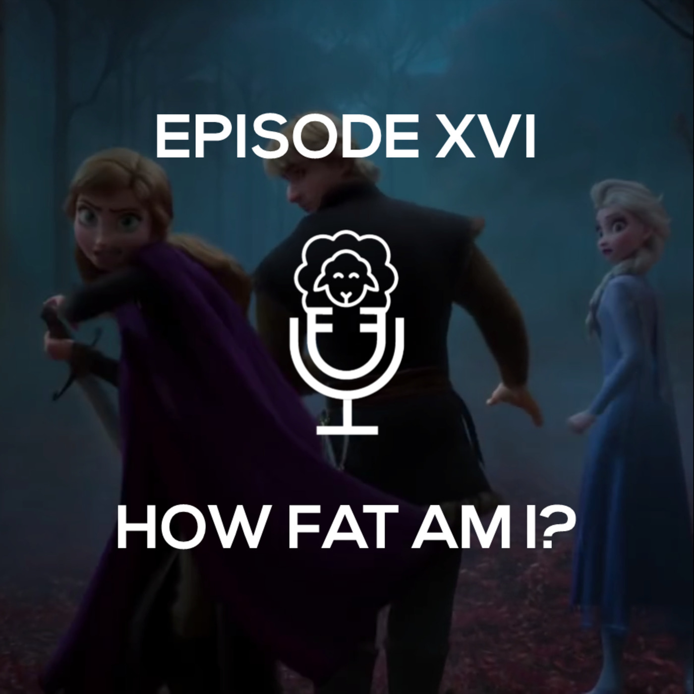 Episode XVI - How Fat Am I?