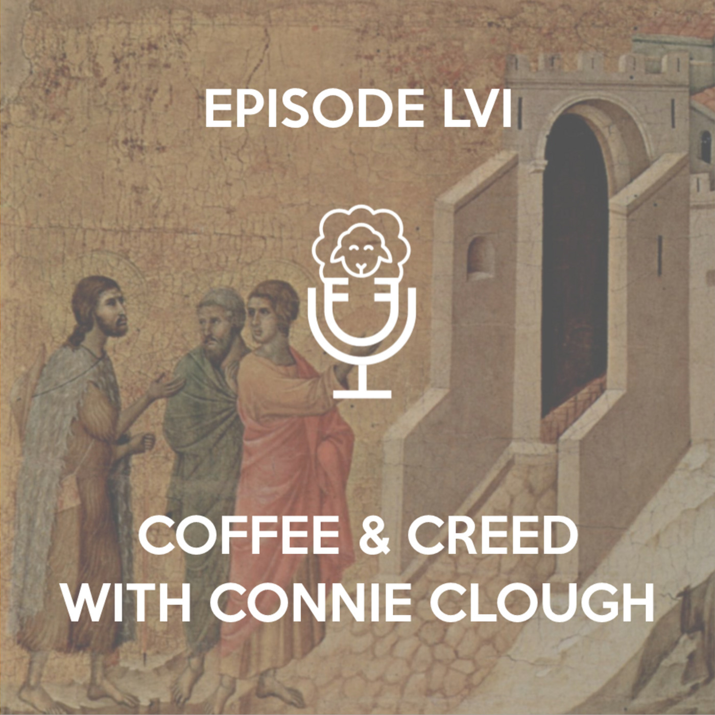 Episode LVI - Coffee & Creed with Connie Clough