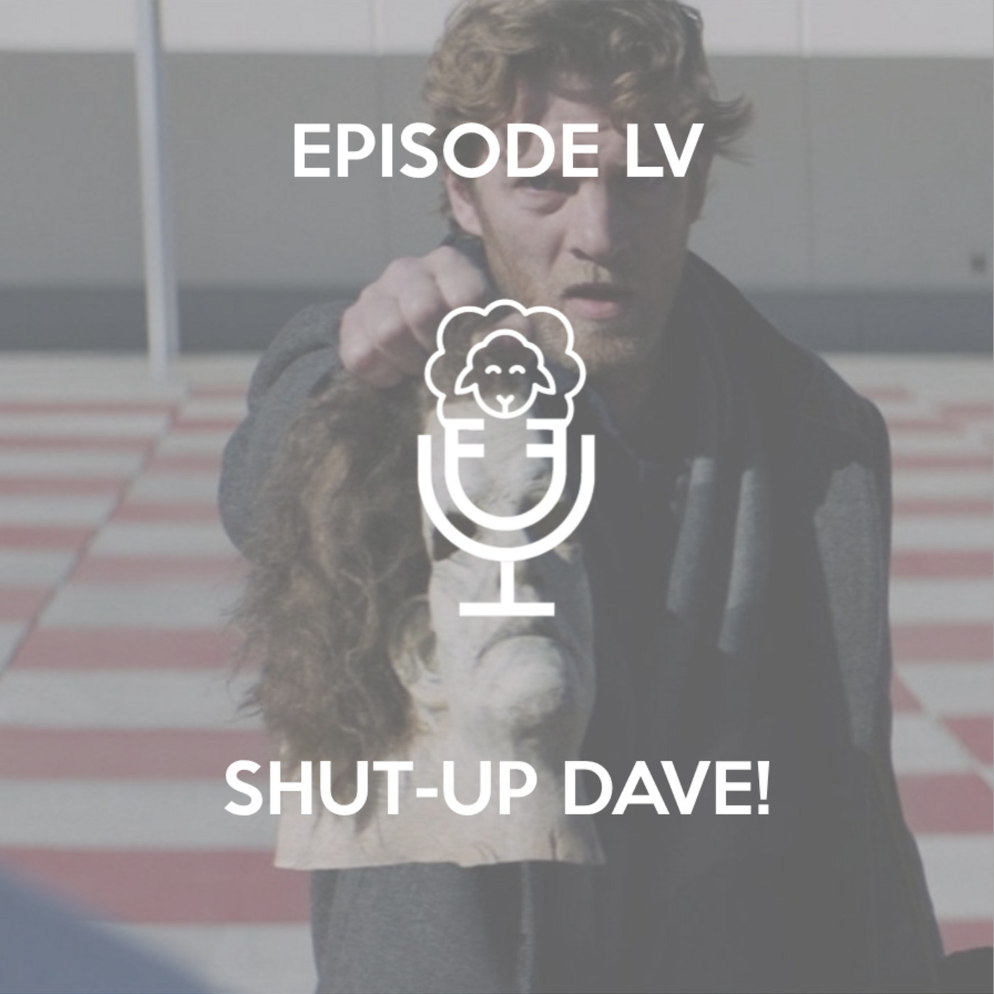 Episode LV - Shut-up Dave! Halloween Special!!