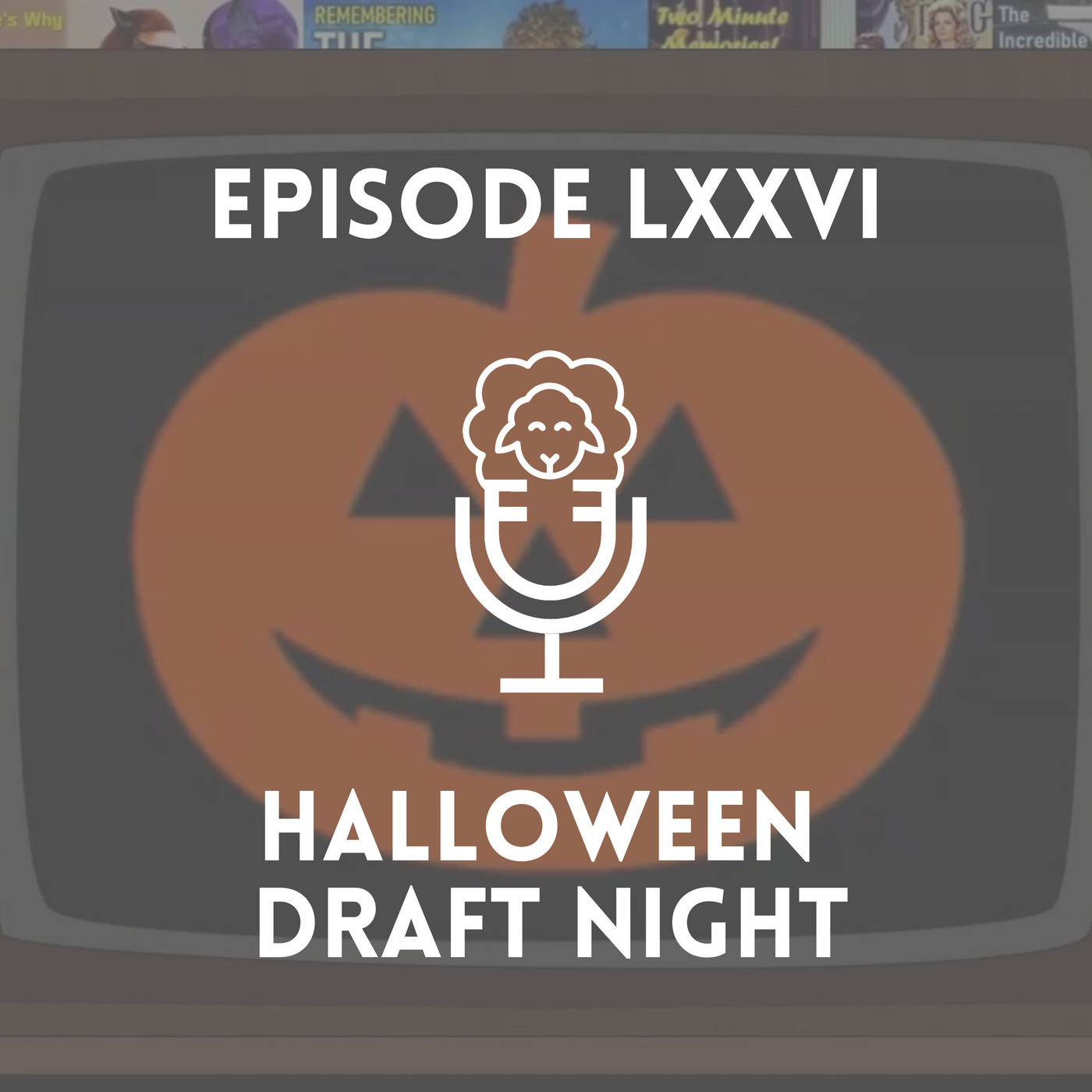 Episode LXXVI - Halloween Draft Night