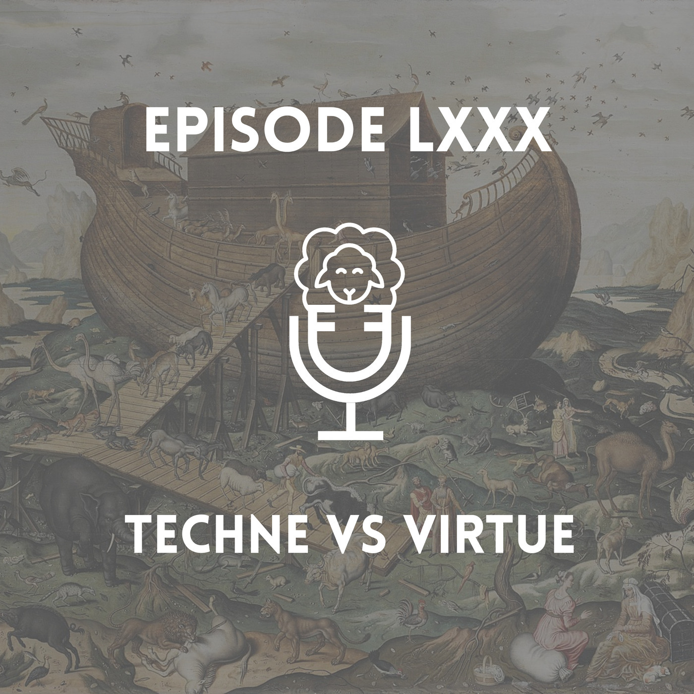 Episode LXXX - Techne Vs Virtue