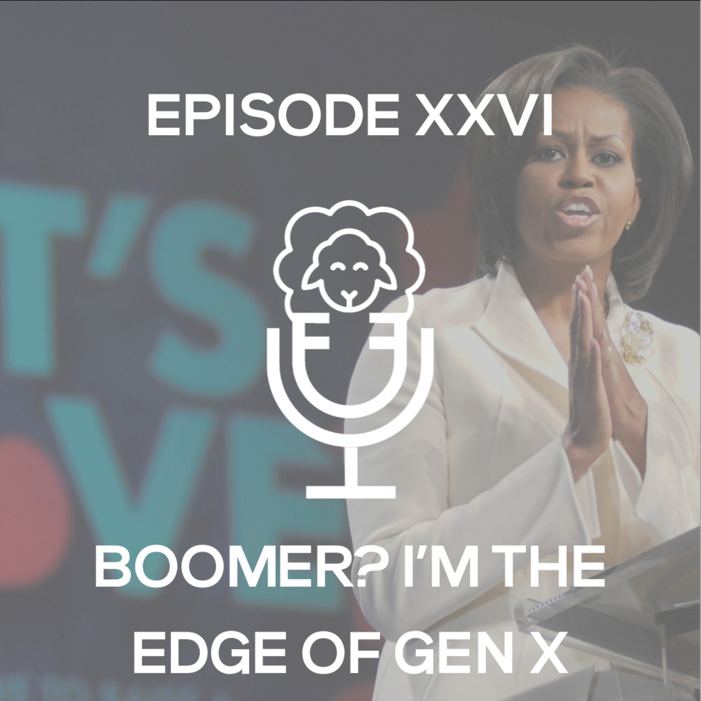 Episode XXVI - Boomer? I'm the Edge of Gen X