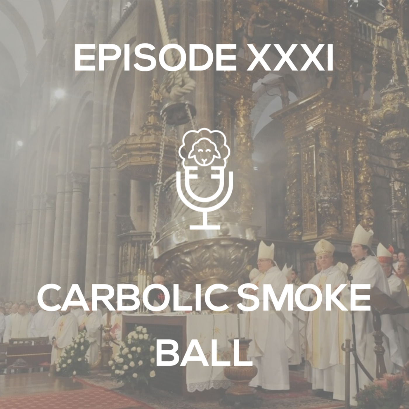 Episode XXXI - Carbolic Smoke Ball