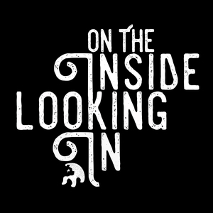 On the Inside Looking In