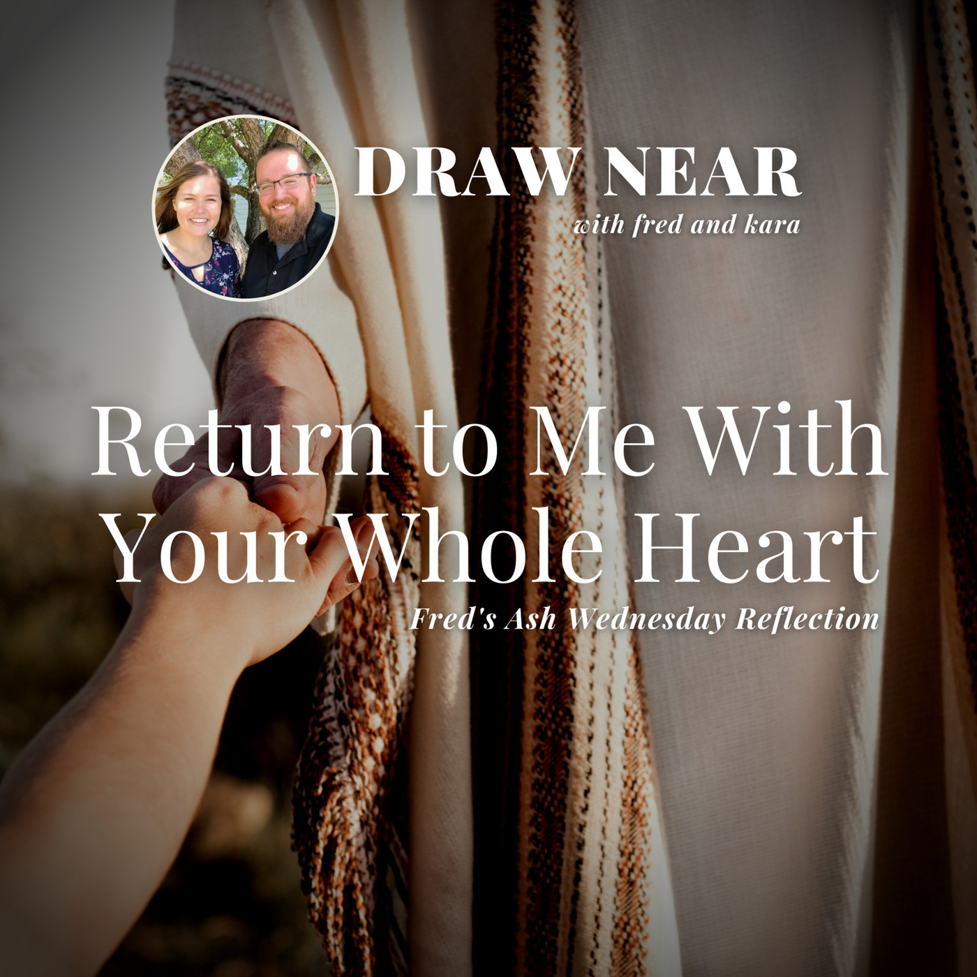 Return to Me With Your Whole Heart