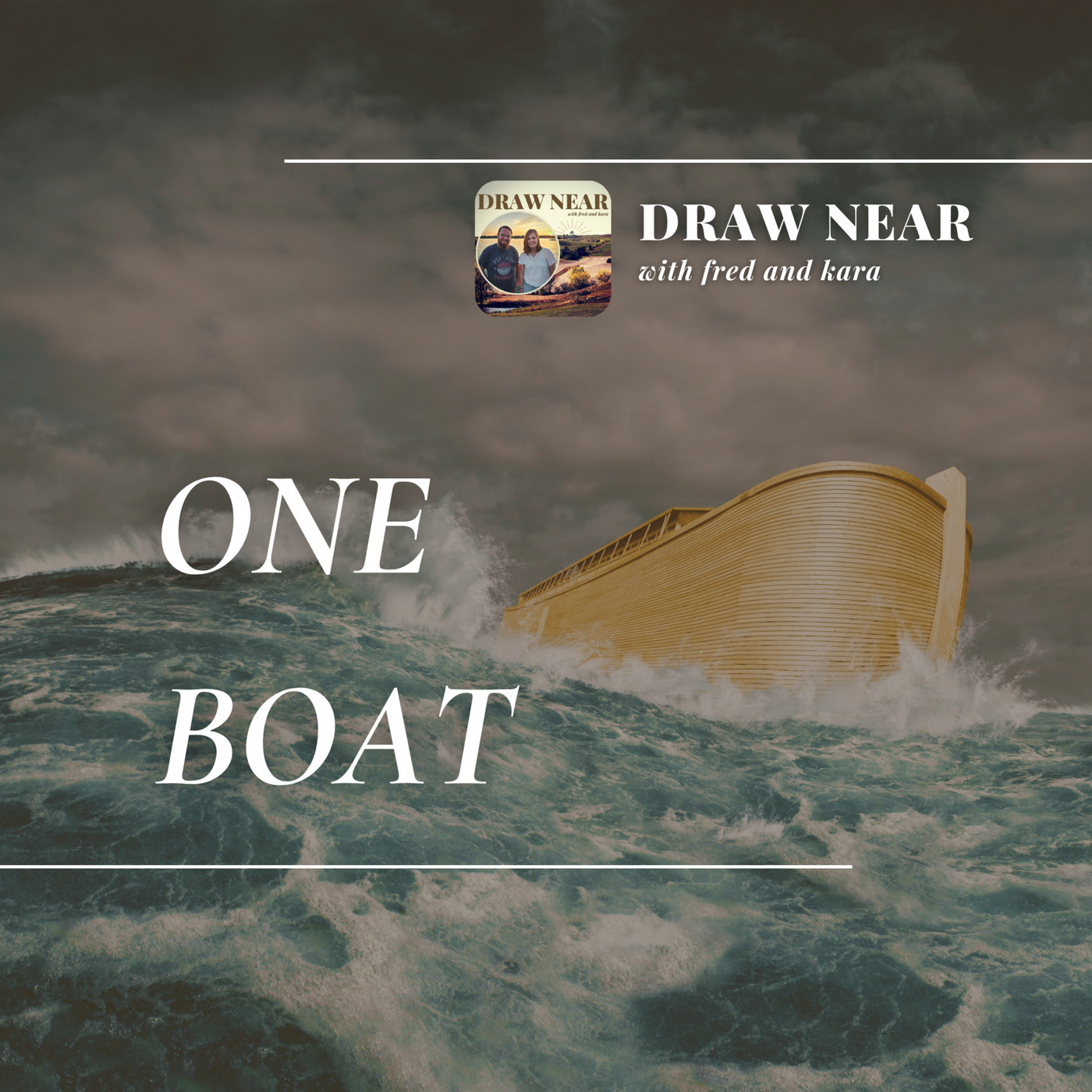 Draw Near: One Boat: Are We a Church Divided?