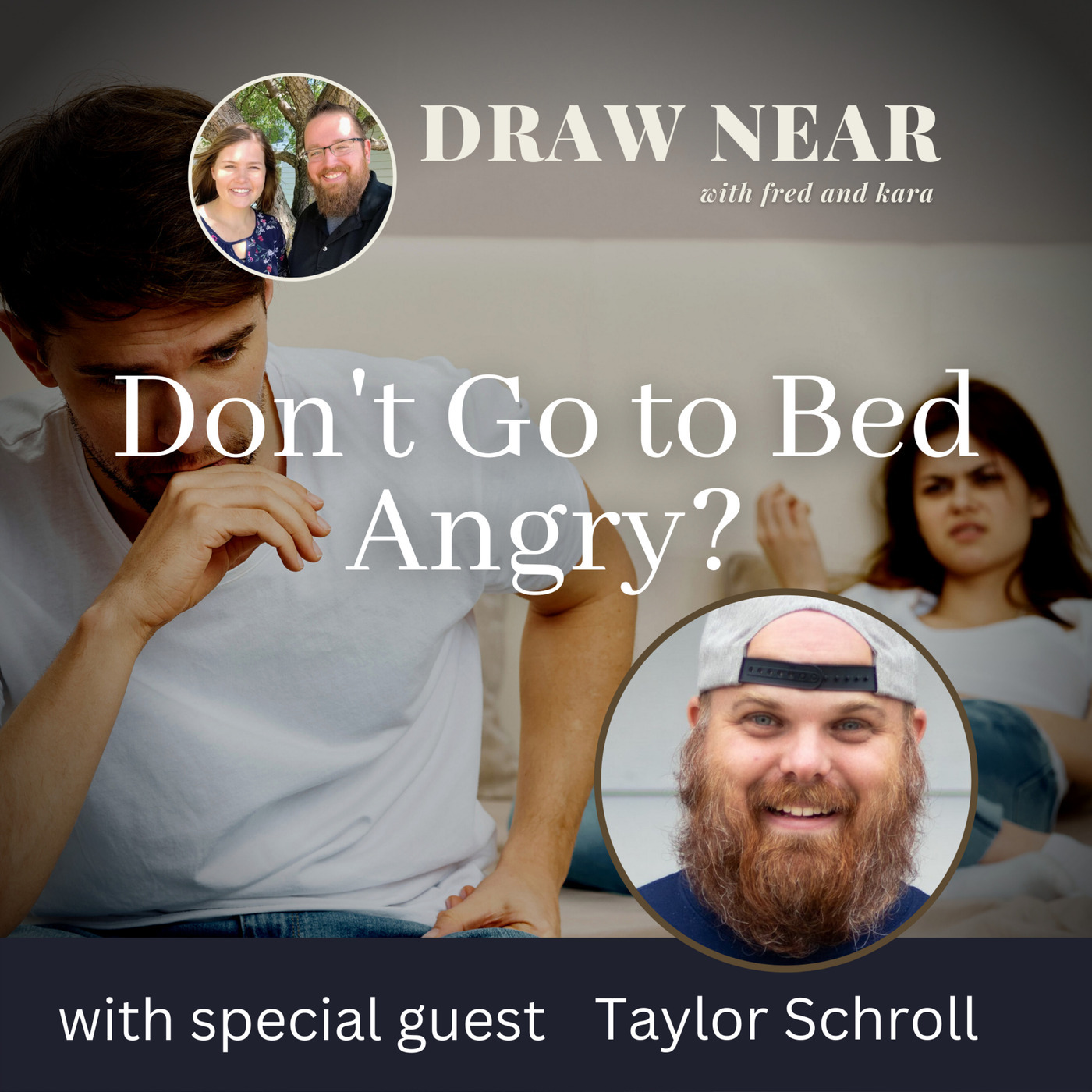 Don't Go to Bed Angry? - With Taylor Schroll