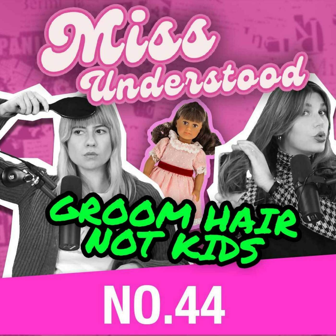 Miss Understood No. 44 – Groom Hair, Not Kids