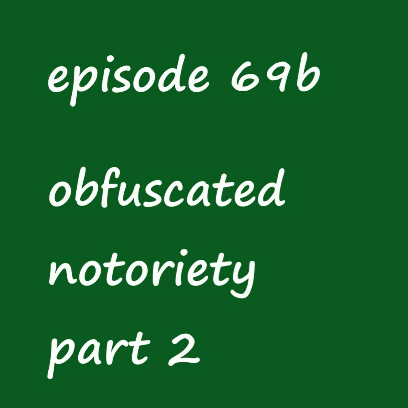 obfuscated notoriety part 2