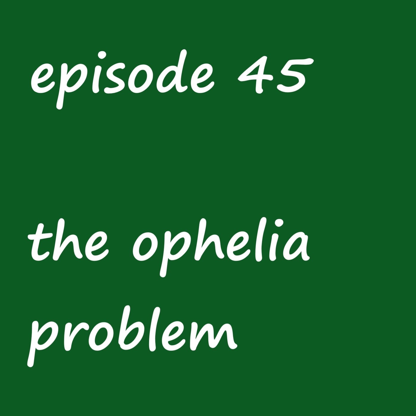 the ophelia problem