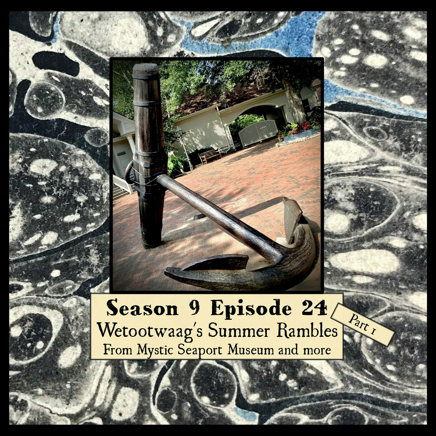 S 09 E 24 Wetootwaag's Summer Rambles Part 1 Featuring Mystic Seaport Museum and more