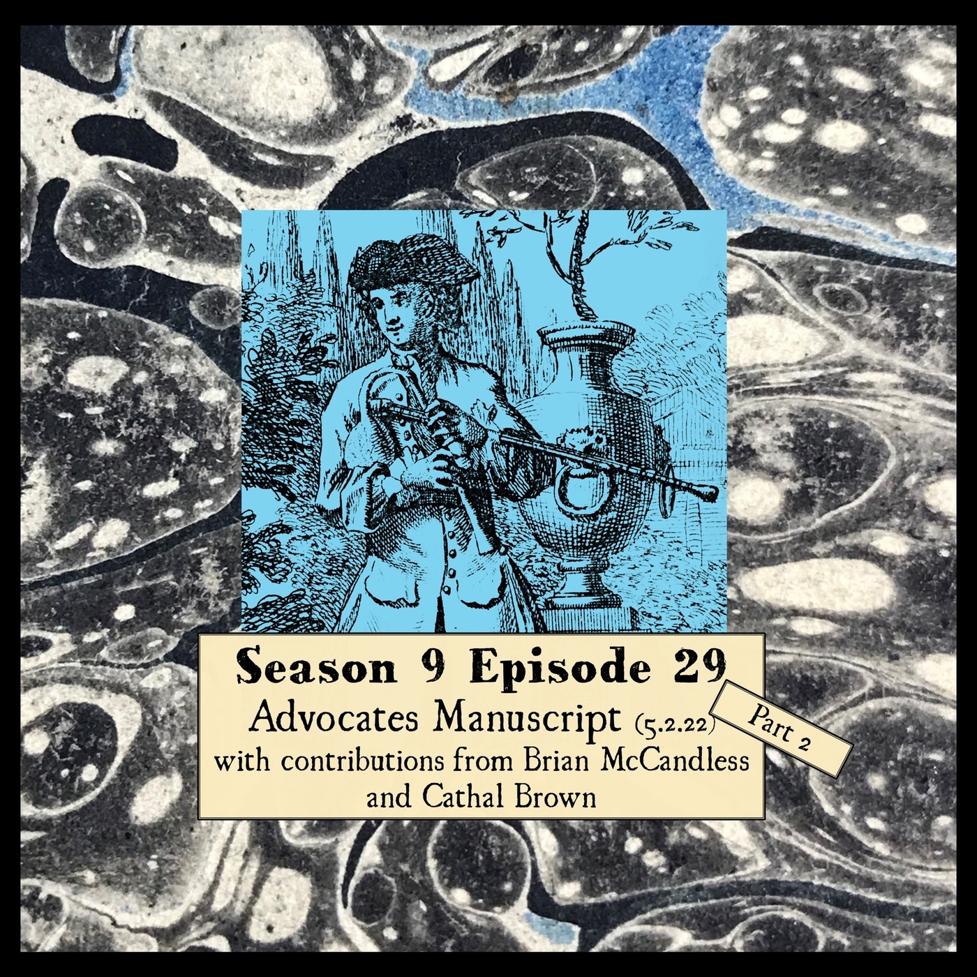 S 09 E 29 Advocates Manuscript Part 2 with contributions from Brian McCandless and Cathal Brown