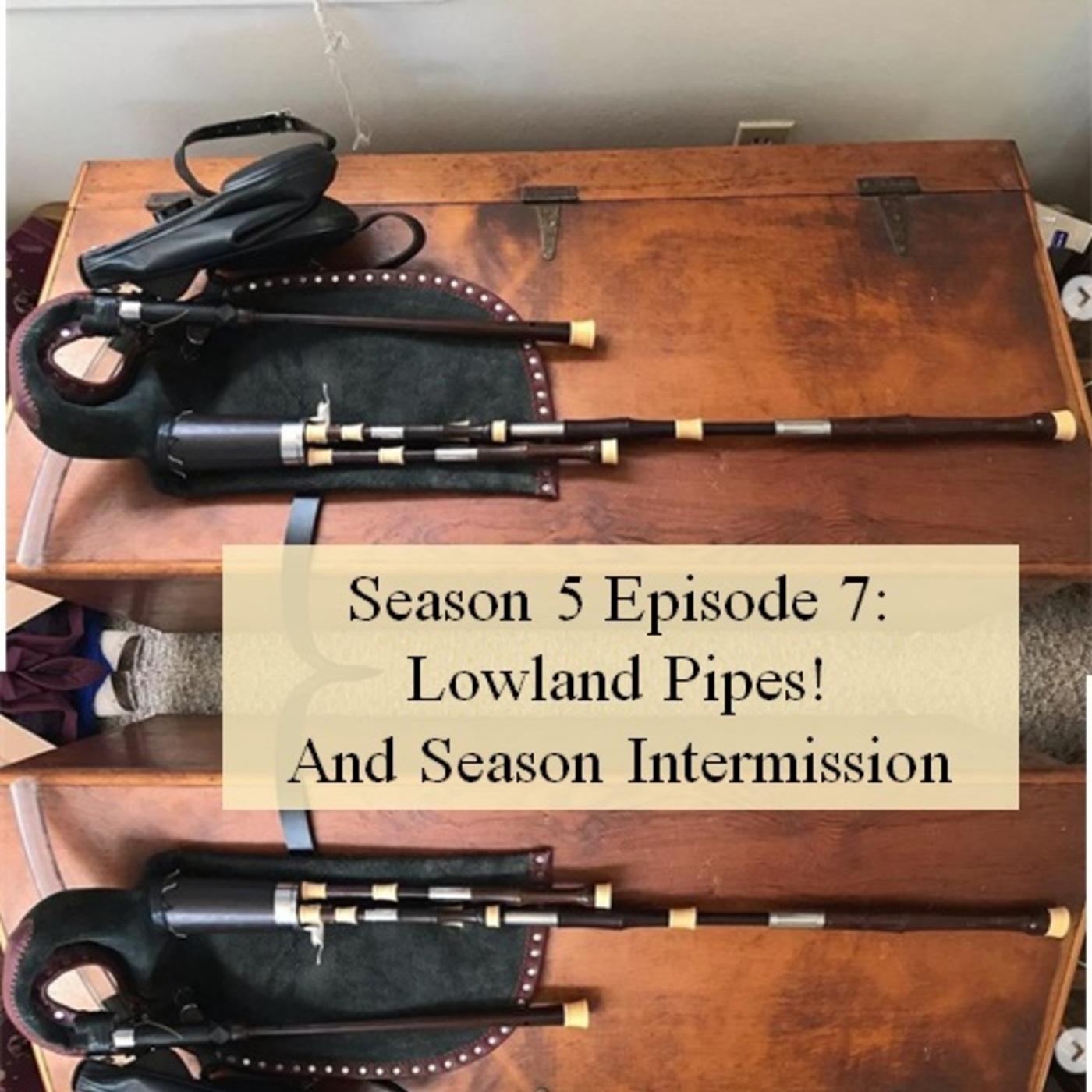 Season 5 Episode 07 Lowland Pipes! And Season Intermission