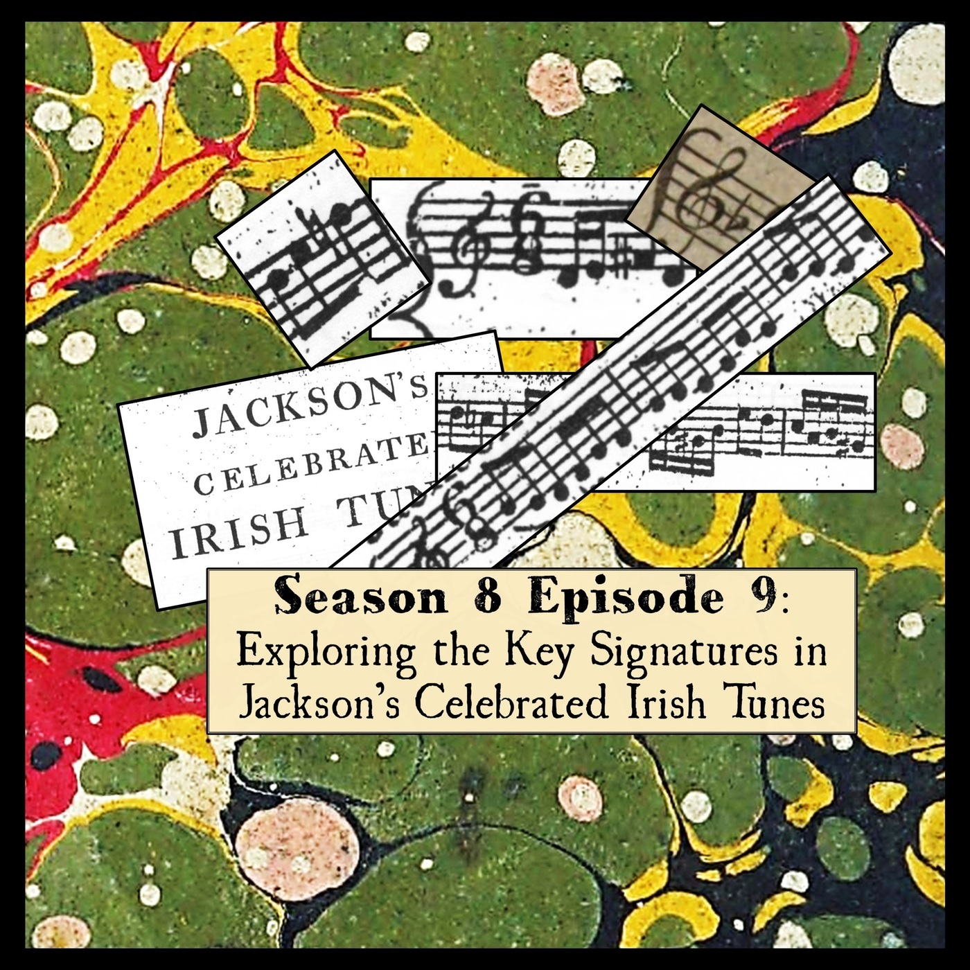 S08 E09 Exploring the Key Signatures in Jackson’s Celebrated Irish Tunes 