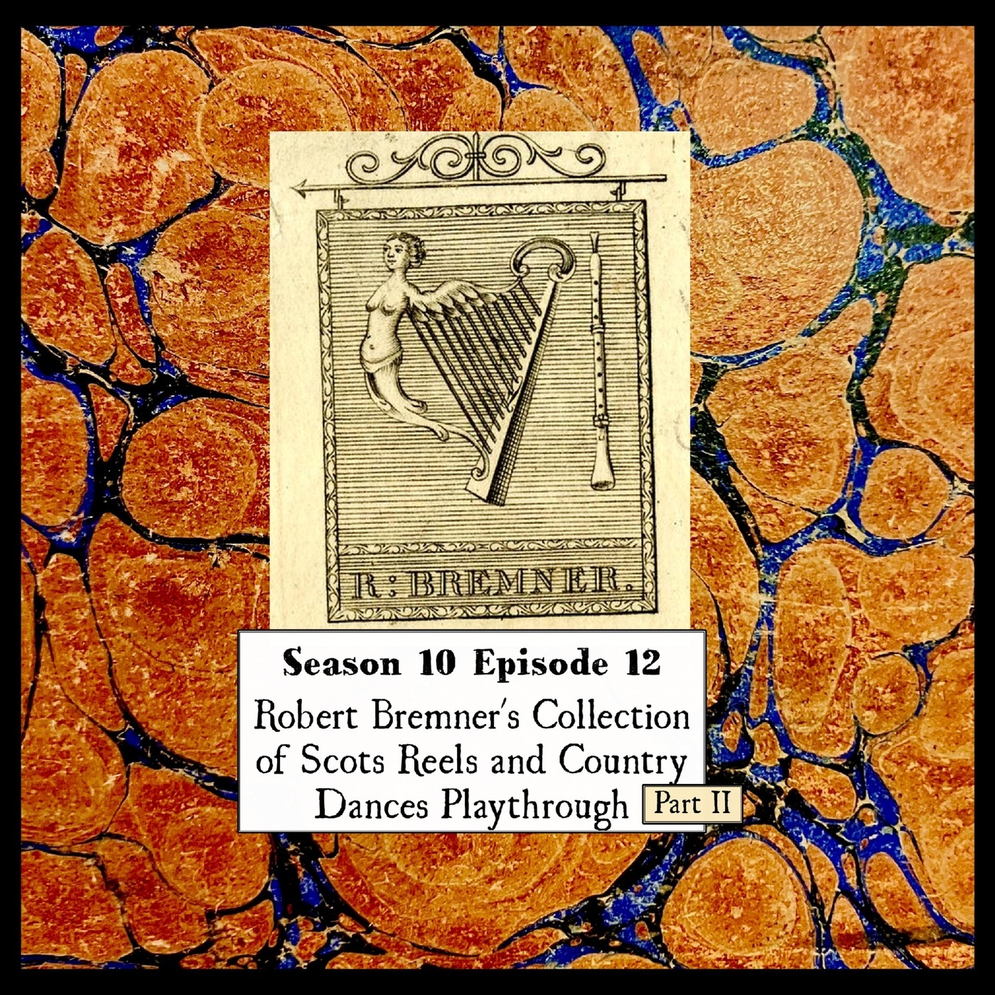 S 10 E 12 Robert Bremner's Collection of Scots Reels and Country Dances Playthrough part 2 With a track from Iain MacInnes