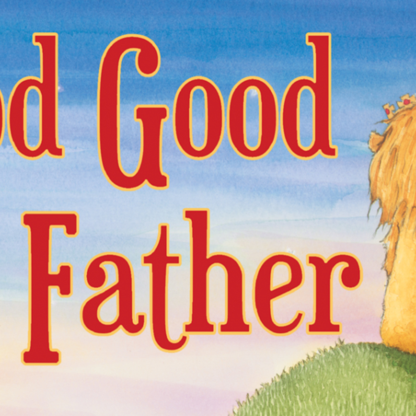 Good Good Father for Little Ones